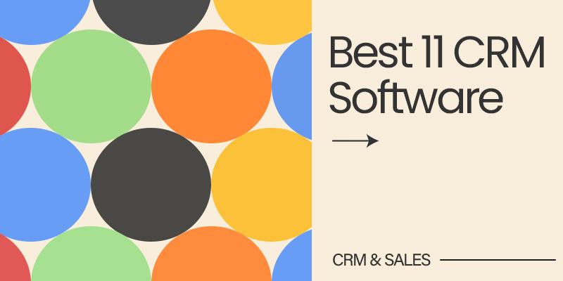 Best 11 CRM Software for Small Business in 2024.