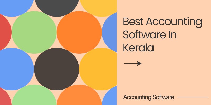 Best 6 Accounting Software In Kerala